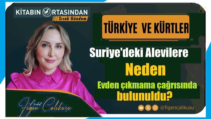 Suriye'deki Alevilere neden evden çıkmama çağrısında bulunuldu?